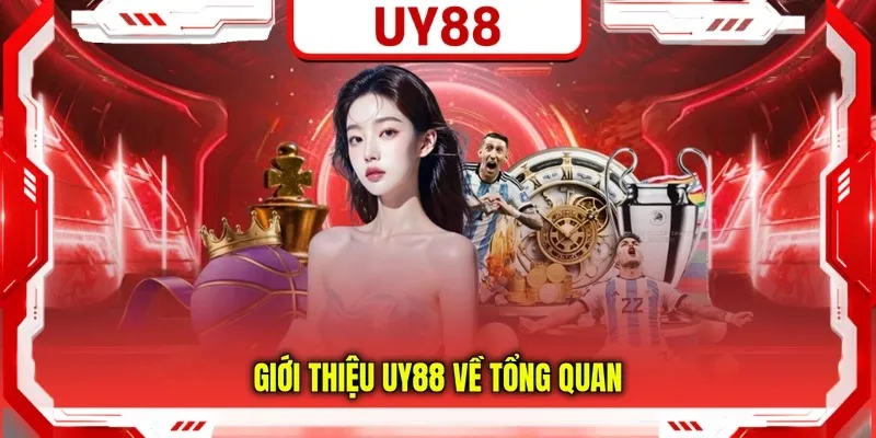 Giới thiệu uy88 tổng quan