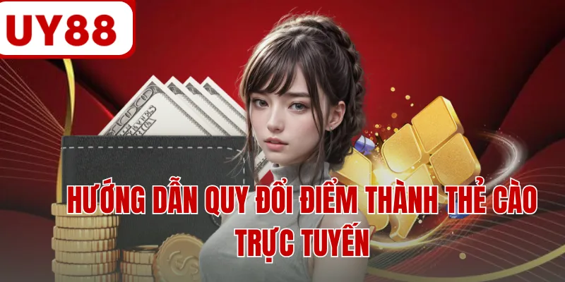 Hướng dẫn quy đổi điểm thành thẻ cào trực tuyến Hướng dẫn quy đổi điểm thành thẻ cào trực tuyến