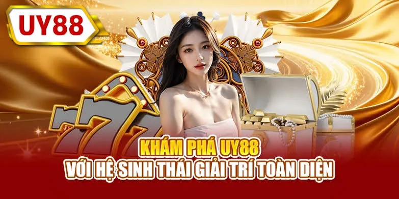 Khám phá uy88 với nhiều hệ sinh thái