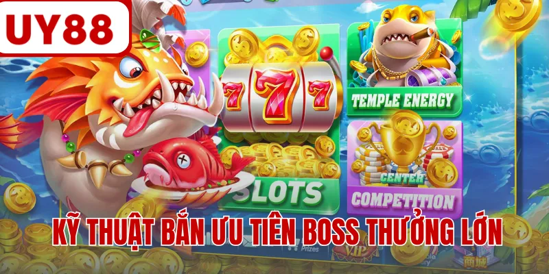 Kỹ thuật bắn ưu tiên boss thưởng lớn Kỹ thuật bắn ưu tiên boss thưởng lớn