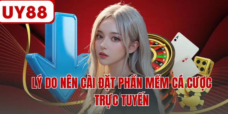Lý do nên cài đặt phần mềm cá cược trực tuyến Lý do nên cài đặt phần mềm cá cược trực tuyến
