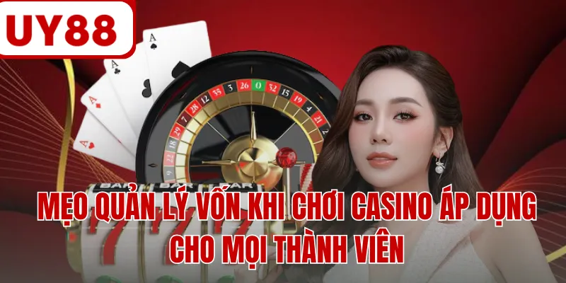 Mẹo quản lý vốn khi chơi casino áp dụng cho mọi thành viên Mẹo quản lý vốn khi chơi casino áp dụng cho mọi thành viên