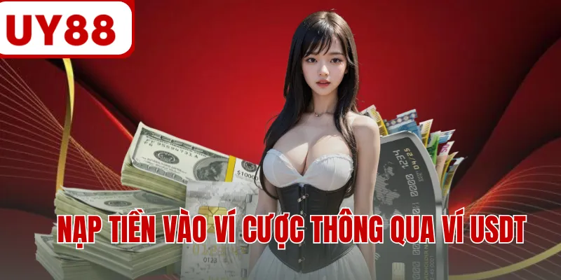 Nạp tiền vào ví cược thông qua ví USDT Nạp tiền vào ví cược thông qua ví USDT