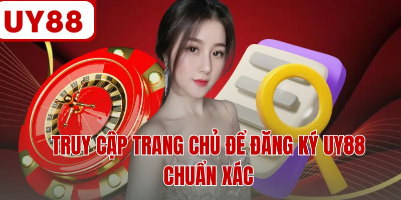 Truy cập trang chủ để đăng ký UY88 chuẩn xác Truy cập trang chủ để đăng ký UY88 chuẩn xác